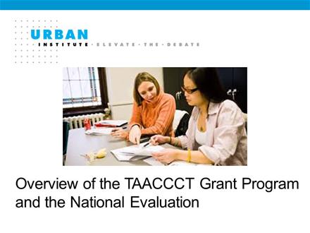 Overview of the TAACCCT Grant Program and the National Evaluation