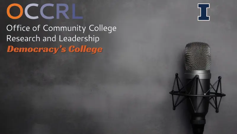 Democracy's College podcast by the Office of Community College Research and Leadership