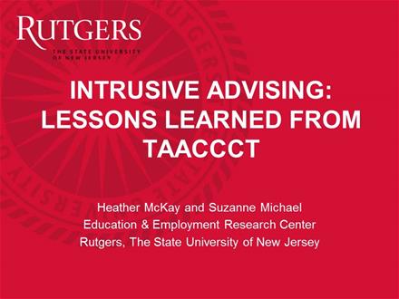 Rutgers - Intrusive Advising: Lessons Learned From TAACCCT